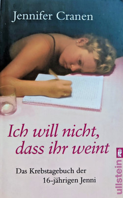 Ich will nicht, dass ihr weint! von Jennifer Cranen (2010, Taschenbuch)
