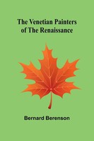 The Venetian Painters Of The Renaissance Bernard Berenson Taschenbuch Englisch
