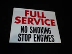 Full Service No Smoking Stop Engines ,Metal Gas Advertising Display Sign Vintage