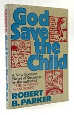 Robert B Parker / God Save the Child Signed 1st Edition