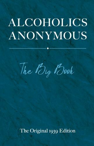 Alcoholic's Anonymous : The Big Book: The Original 1939 Edition by Bill W ...