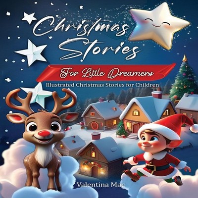 Christmas stories for Little Dreamers Illustrated Christmas stori