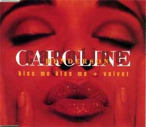 Caroline Henderson - Kiss Me Kiss Me  Velvet - Used CD - E14981z