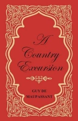 Guy de Maupassant A Country Excursion (Taschenbuch)