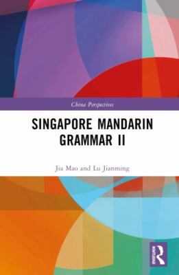 Singapore Mandarin Grammar, Hardcover by Jianming, Lu; Mao, Jia (CON); Guo, C...