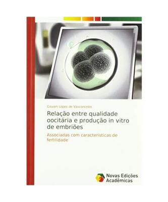 Relação entre qualidade oocitária e produção in vitro de embriões: Associa