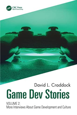 Game Dev Stories Band 2: Weitere Interviews über Spiel D - Taschenbuch NEU Craddock