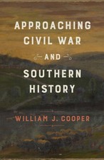 Approaching Civil War and Southern History by William J. Cooper Jr (English) Har