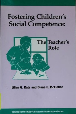 Fostering Children's Social Competence : The Teacher's Role Paper