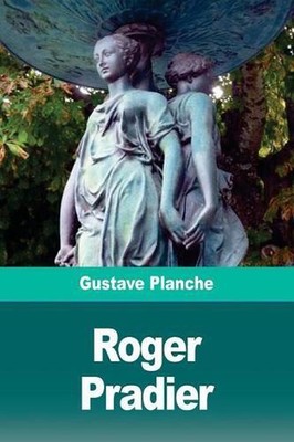 Roger Pradier by Gustave Planche (French) Paperback Book