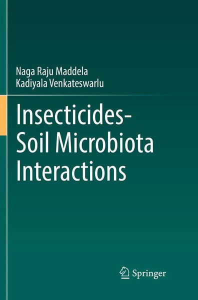 Naga Raju Maddela (U. A.) | Insecticides¿Soil Microbiota Interactions | Buch-image