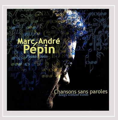Songs Without Words - Chansons Sans Paroles - Marc André Pépin