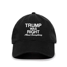 Trump was Right About Everything Embroidered Baseball Cap Adjustable Dad Hat