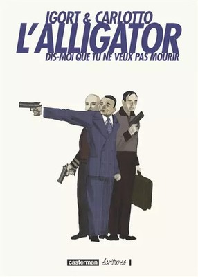 L'Alligator: Sag mir, dass du nicht sterben willst, Igort, Carlotto und Lauren