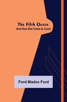 Ford Madox Ford | The Fifth Queen | Taschenbuch | Englisch (2022)