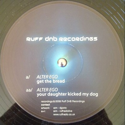 Alter Ego (11) - Get The Bread / Your Daughter Kicked My Dog (VINYL) - DRUM & BA