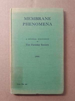 Membrane Phenomena - A General Discussion of the Faraday Society