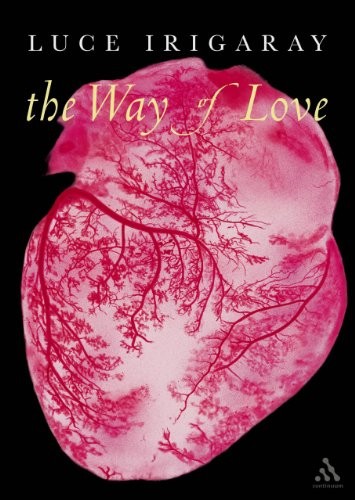 The Way of Love (Athlone Contemporary European Thinkers),Luce  ,