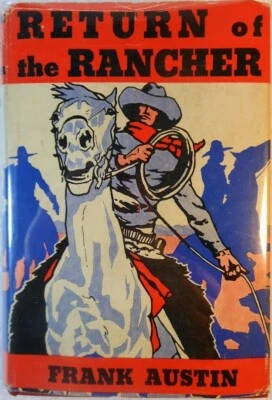 RETURN OF THE RANCHER - Frank Austin [Max Brand] (1933 Hardcover) - Image 1 of 4