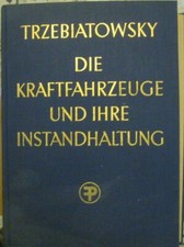 Die Kraftfahrzeuge und ihre Instandhaltung Band 2 Trzebiatowsky Hans 1964 