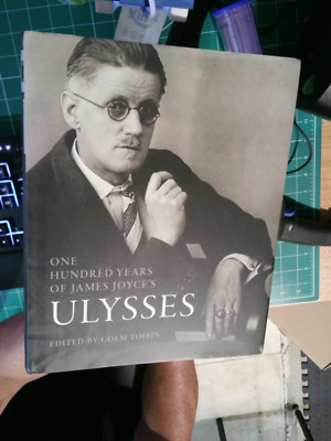 One Hundred Years of James Joyce s Ulysses, Hardcover by Toibin, Colm (EDT), ...