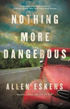 Nothing More Dangerous - Paperback By Eskens, Allen - GOOD