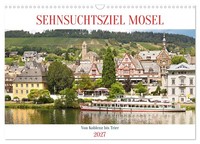 Sehnsuchtsziel Mosel (Wandkalender 2027 Din A3 Quer), Calvendo Monatskalender