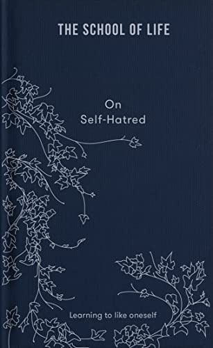 The School of Life: On Self-hatred – Learning to like oneself (Lessons for Life) - Image 9