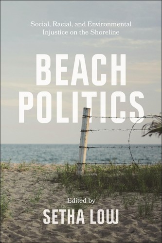 Beach Politics: Social Racial and Environmental Injustice on the Shoreline