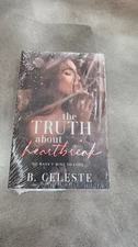 The Truth about Heartbreak by B Celeste, Hello Lovely Edition, Signed and Sealed