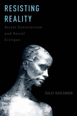 Resisting Reality : Social Construction and Social Critique by Sally ... - Image 2