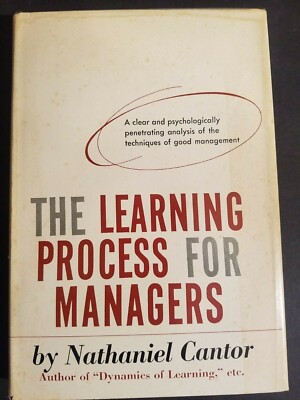 The Learning Process for Managers Cantor, Nathaniel HC/DJ