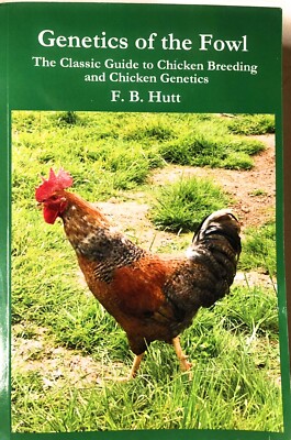 Genetics of the Fowl : The Classic Guide to Poultry Breeding and Chicken...