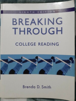 Breaking Through : College Reading by Brenda D. Smith