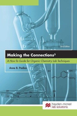 Making the Connections: A How-To Guide for Organic Chemistry Lab Techniques