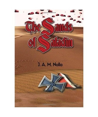 The Sands of Saladin: The Middle East in 1941, J. A. M. Nolla