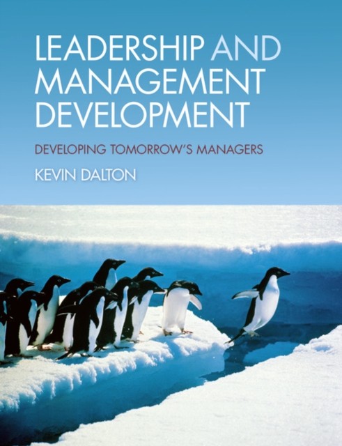 Leadership and Management Development by Kevin Dalton (Paperback Book)