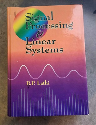 Signal Processing and Linear Systems by B. P. Lathi (2000, Hardcover)