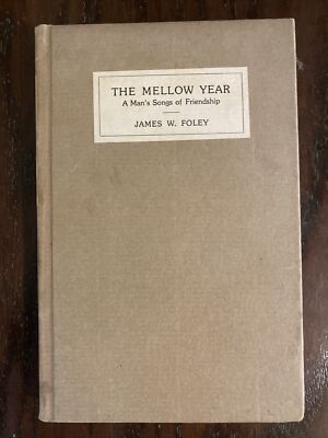 THE MELLOW YEAR by James W. Foley SIGNED Family Edition 1921 Author's ...