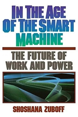 In The Age Of The Smart Machine: The Future Of Work And Power Buch Basic Books