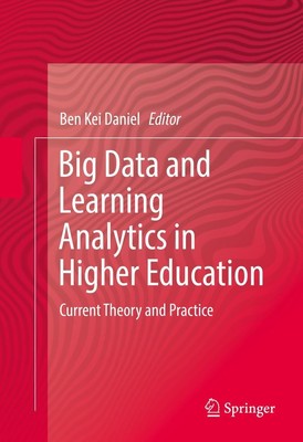 Big Data and Learning Analytics in Higher Education Ben Kei Daniel