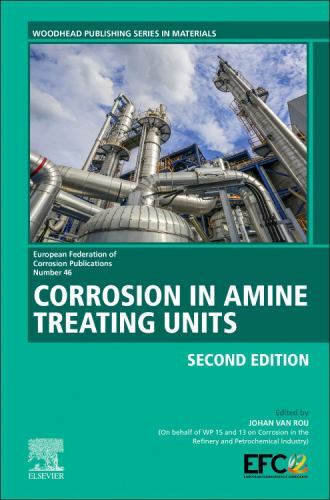 Corrosion in Amine Treating Units van Roij Hardback Woodhead Publishing 2e