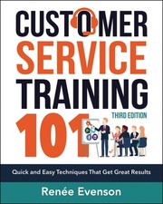 Customer Service Training 101: Quick and Easy Techniques That Get Great Resu...