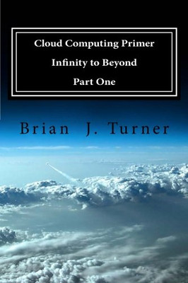Cloud Computing Primer Teil 1 - Infinity to Beyond - Taschenbuch NEU Turner, Bri
