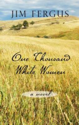 One Thousand White Women: The Journals of May Dodd - Hardcover - VERY ...