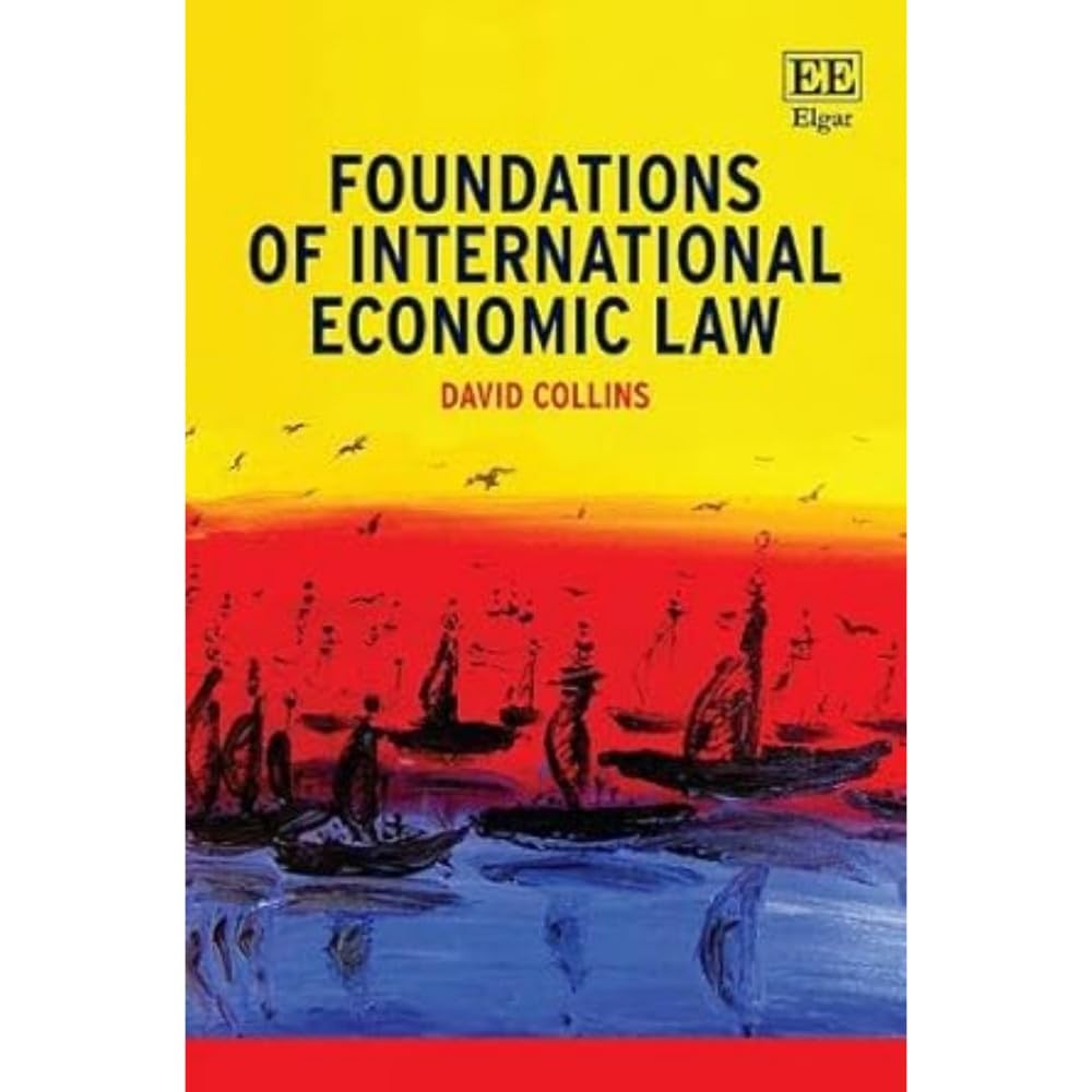 Foundations of International Economic Law,Collins, David David C