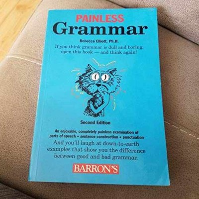 Painless Grammar (Barron's - Paperback, by Elliott Ph.D. Rebecca - Very Good