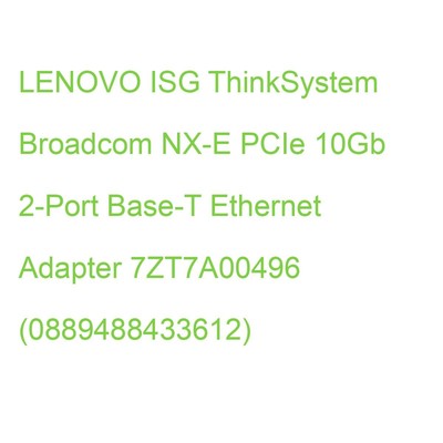 LENOVO ISG ThinkSystem Broadcom NX-E PCIe 10Gb 2-Port Base-T Ethernet Adapter 7Z