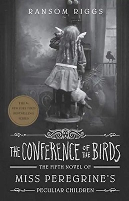 The Conference of the Birds: Miss Peregrine's Peculiar Children (Miss Peregrine'