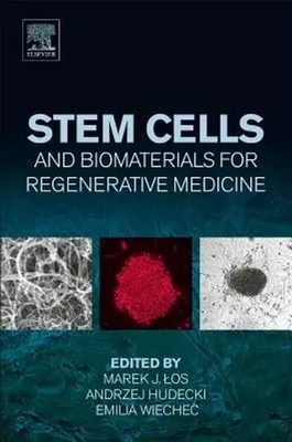Marek J Los (u. a.) | Stem Cells and Biomaterials for Regenerative Medicine